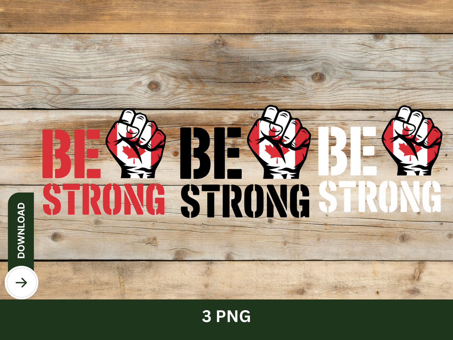 Digital Be Strong Canada Png, Strong Canada, Raised Fist, Canada Flag, Canadian Pride, Canada Gift, Canada Lover Gift